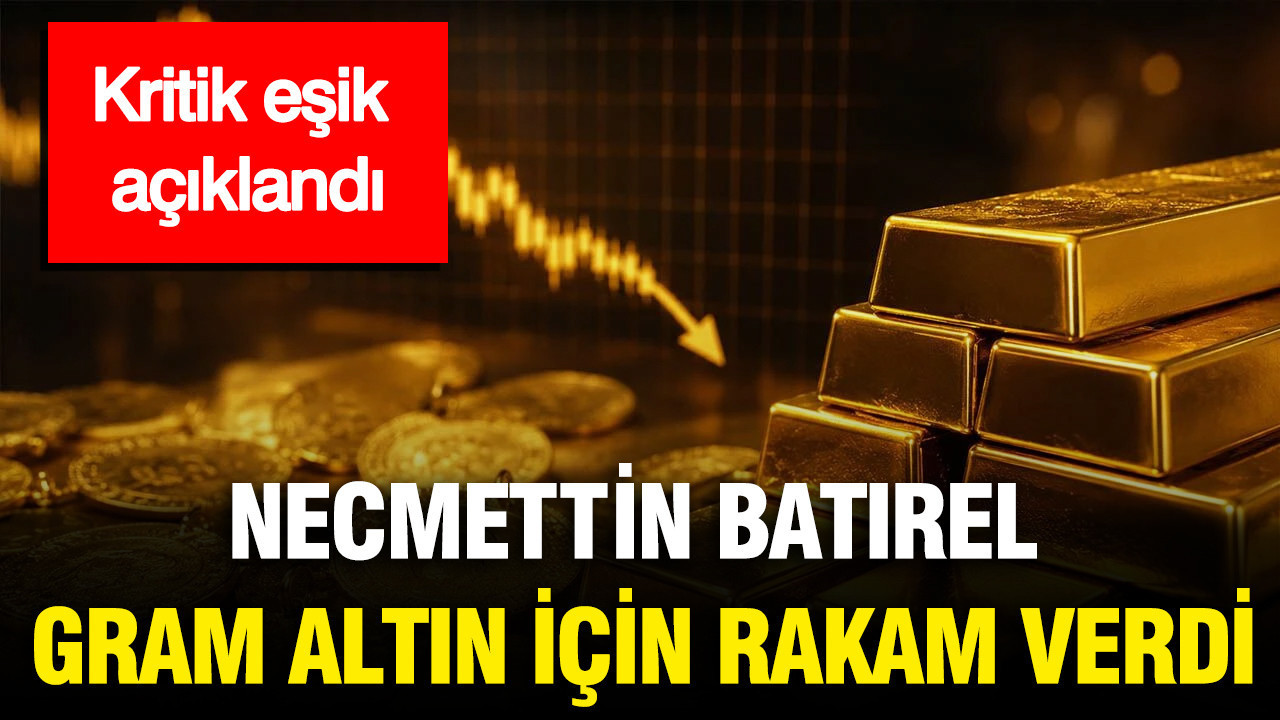 Ekonomist Necmettin Batırel gram altın için rakam verdi: Kritik eşik açıklandı Haber gorseli