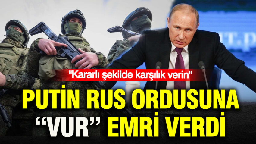 Putin rus ordusuna vur emri verdi kararli sekilde karsilik verin pryrv9HU